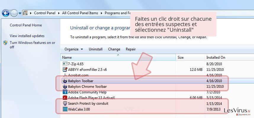 Faites un clic droit sur chacune des entrées suspectes et sélectionnez 'Uninstall' Faites un clic droit sur chacune des entrées suspectes et sélectionnez 'Uninstall'