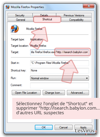 Sélectionnez l'onglet de 'Shortcut' et supprimer 'http://isearch.babylon.com...' ou d'autres URL suspectes Sélectionnez l'onglet de 'Shortcut' et supprimer 'http://isearch.babylon.com...' ou d'autres URL suspectes